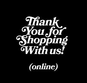 Thank You For Shopping With us! (online) Online/E-Commerce
