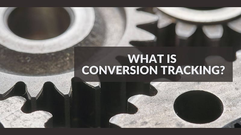 Metal interlocked gears, text What is conversion tracking?